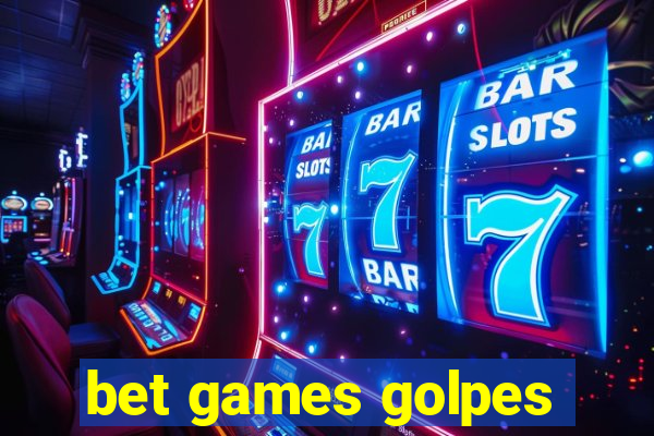 bet games golpes