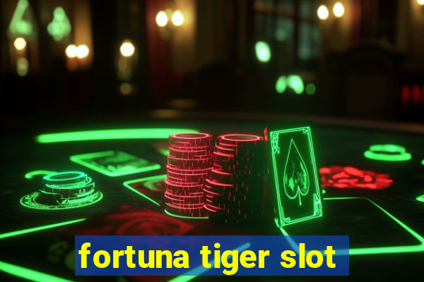 fortuna tiger slot