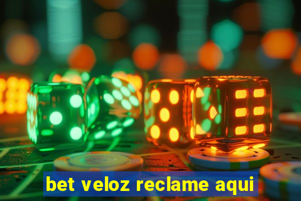 bet veloz reclame aqui