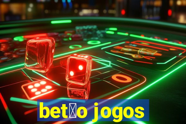 bet茫o jogos