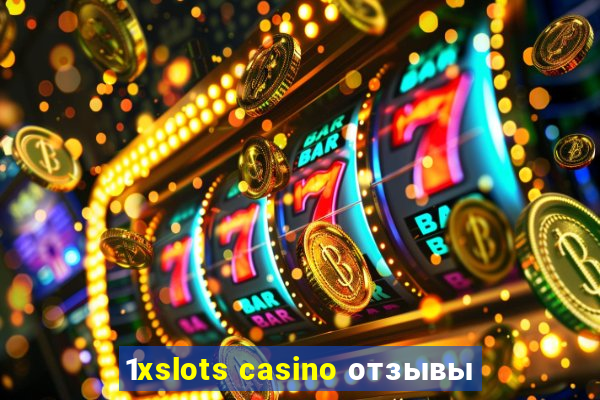 1xslots casino отзывы