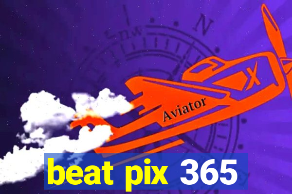 beat pix 365