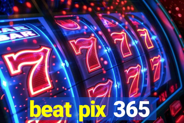 beat pix 365