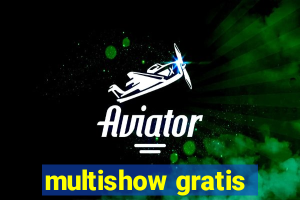 multishow gratis