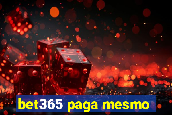 bet365 paga mesmo