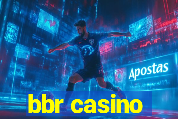 bbr casino