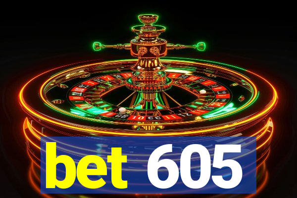 bet 605