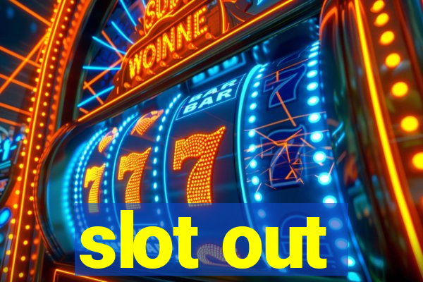 slot out