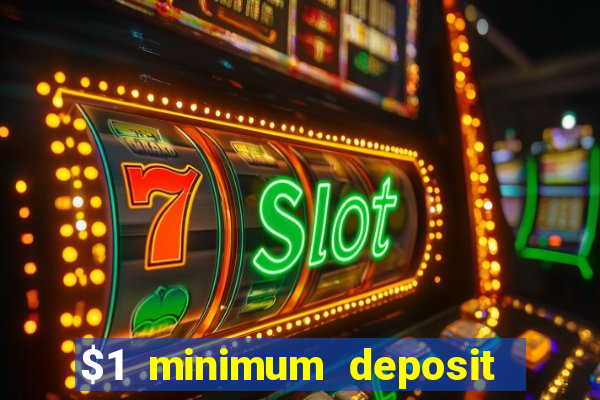 $1 minimum deposit casino australia 2022