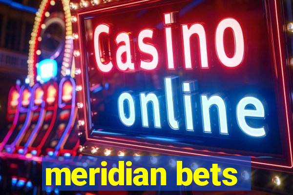 meridian bets