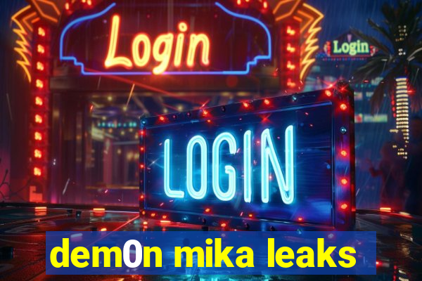 dem0n mika leaks