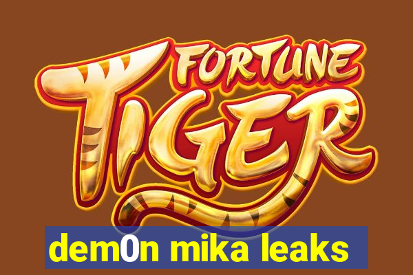 dem0n mika leaks