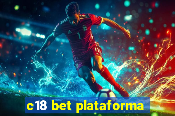 c18 bet plataforma