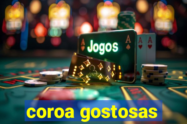 coroa gostosas