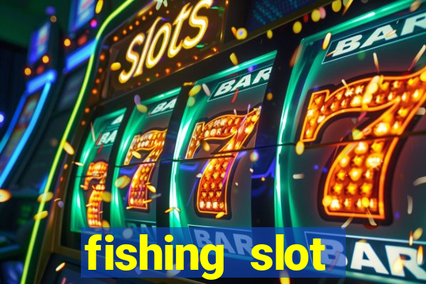 fishing slot machine games