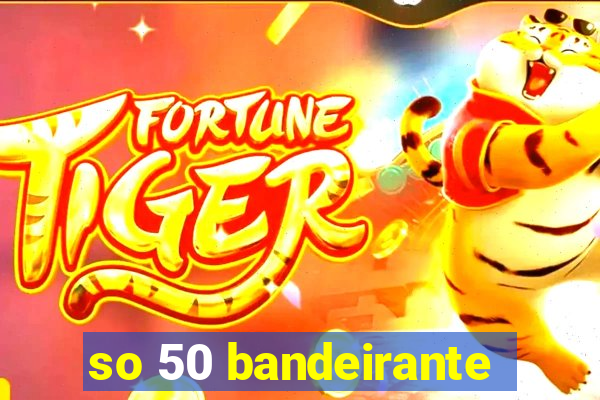 so 50 bandeirante