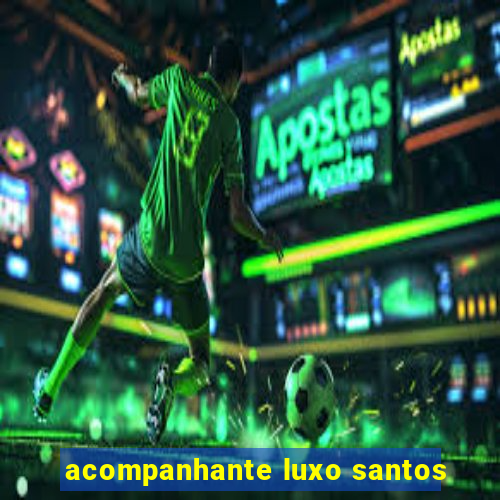 acompanhante luxo santos