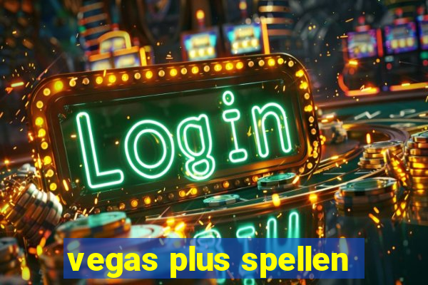 vegas plus spellen