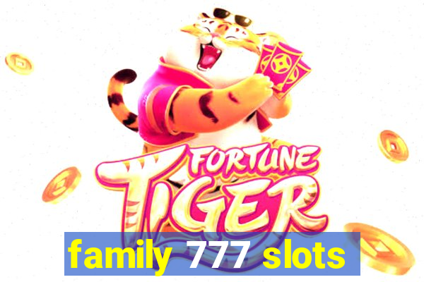 family 777 slots