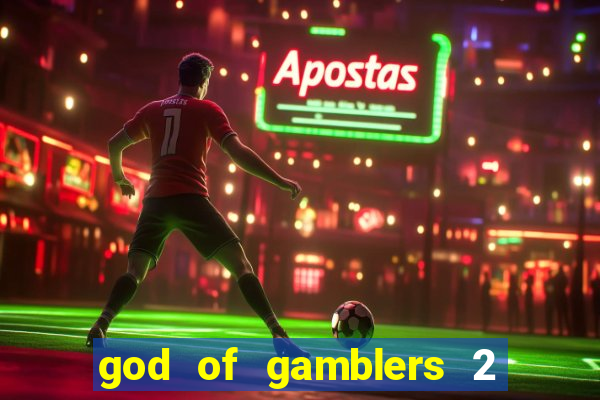 god of gamblers 2 dublado online