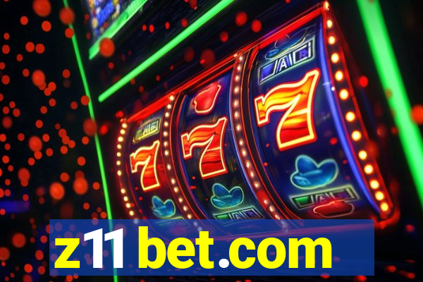 z11 bet.com