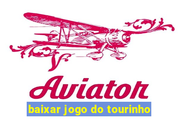 baixar jogo do tourinho