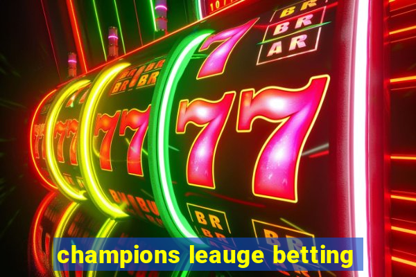 champions leauge betting