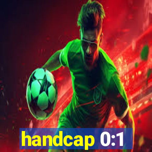 handcap 0:1