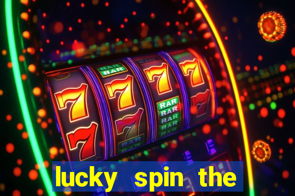 lucky spin the wheel - win free