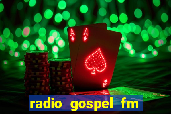 radio gospel fm salvador bahia