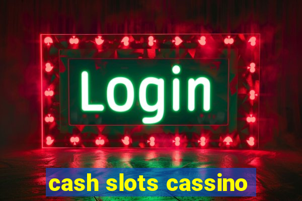 cash slots cassino