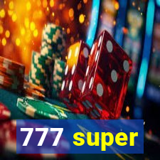 777 super