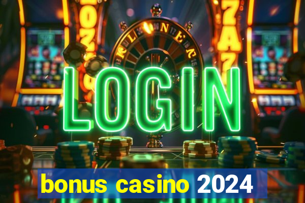 bonus casino 2024