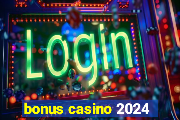 bonus casino 2024