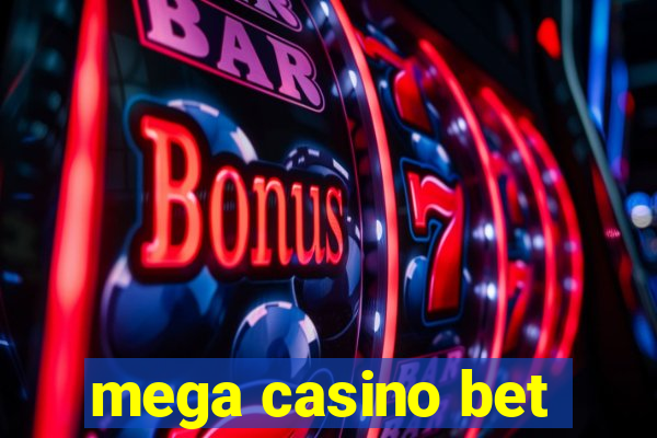 mega casino bet