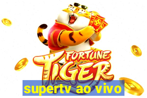 supertv ao vivo