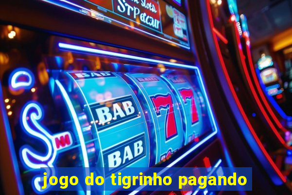 jogo do tigrinho pagando