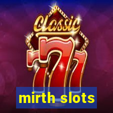 mirth slots