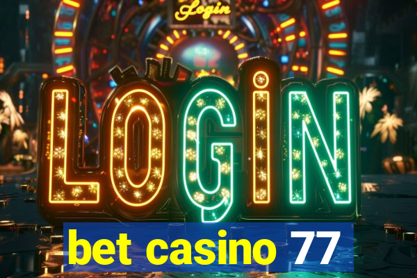 bet casino 77