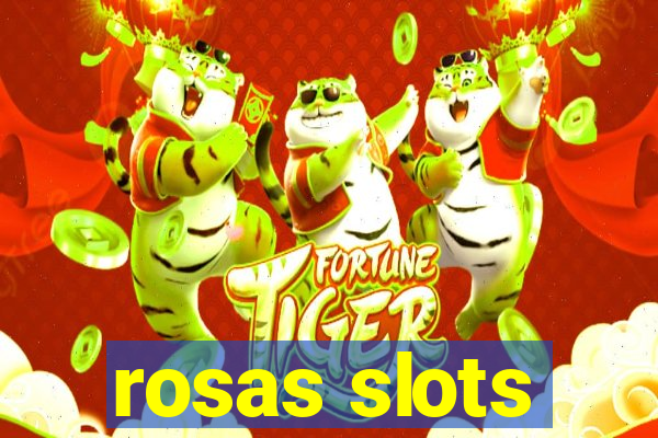 rosas slots