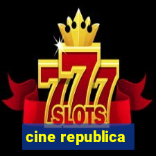 cine republica