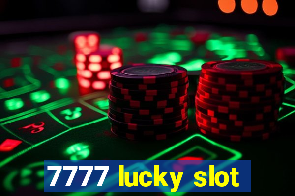 7777 lucky slot