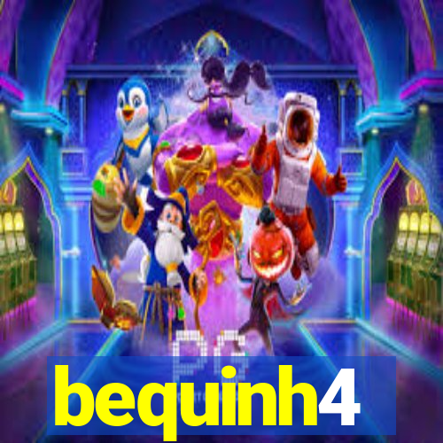 bequinh4