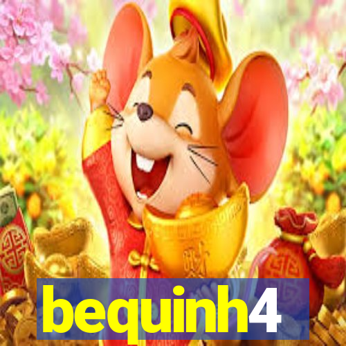 bequinh4