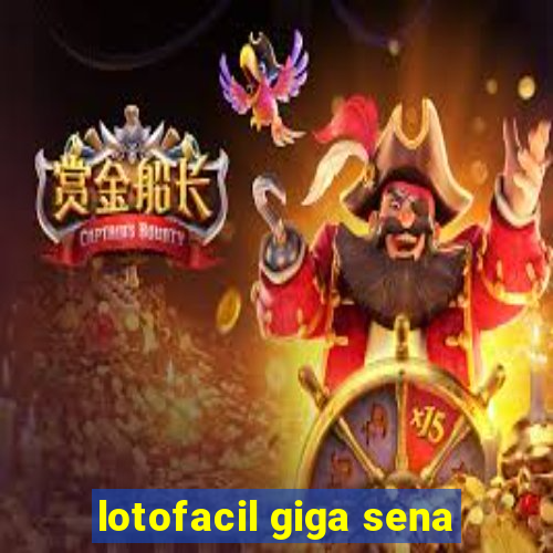 lotofacil giga sena