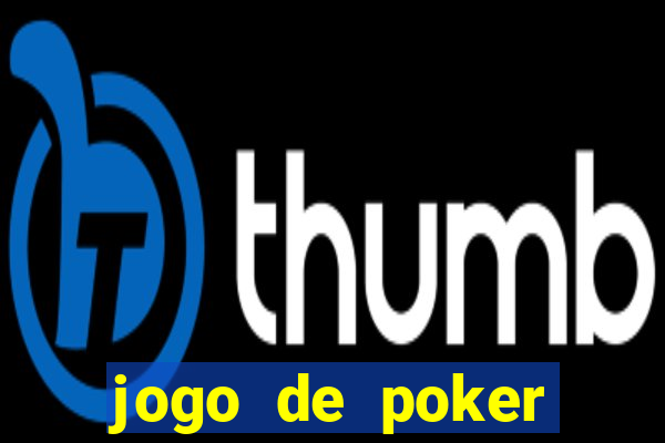 jogo de poker online valendo dinheiro