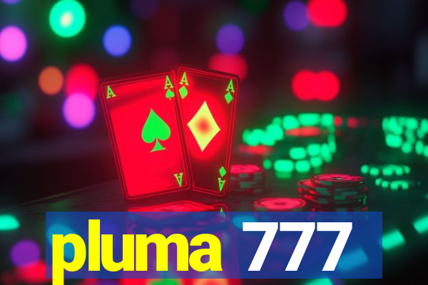 pluma 777