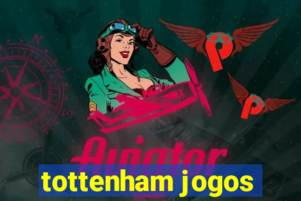 tottenham jogos