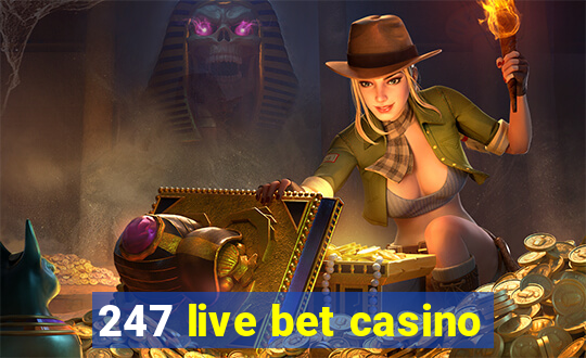 247 live bet casino