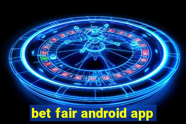 bet fair android app